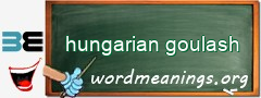 WordMeaning blackboard for hungarian goulash